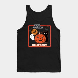 Don't Worry Be Spooky Tank Top